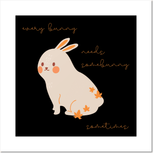 Rabbit Lovers Gift Every Rabbit Needs Somebunny Sometimes Posters and Art